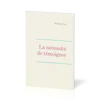 Nécessité de témoigner (La) - Leçons fondamentales volume 2