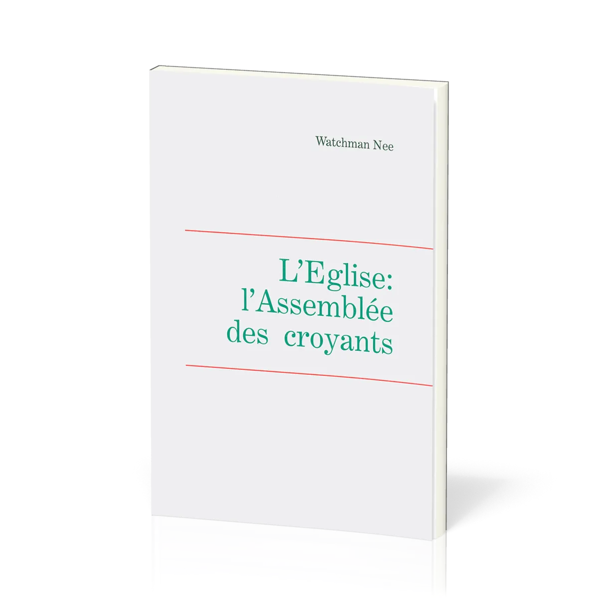 Église: l'assemblée des croyants (L') - Leçons fondamentales volume 3