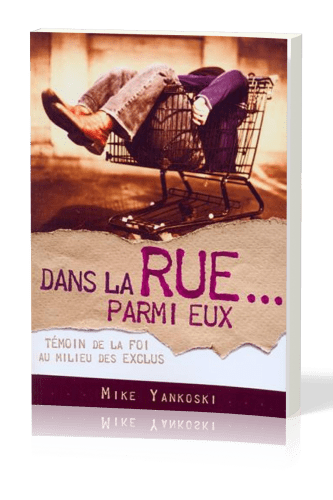 Dans la rue parmi eux - Témoin de la foi au milieu des exclus