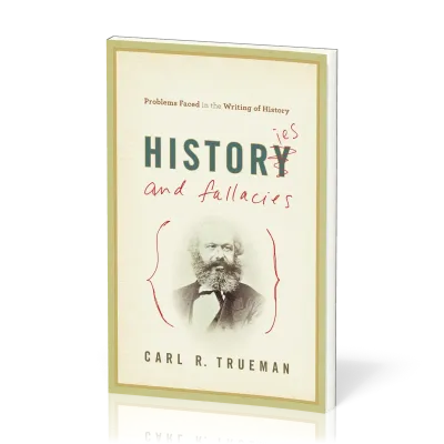 Histories and Fallacies - Problems Faced in the Writing of History
