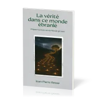Vérité dans ce monde ébranlé (La) - Préparer la route vers le Messie qui vient