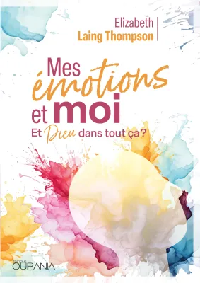 Mes émotions et moi - Et Dieu dans tout ça? - ePub