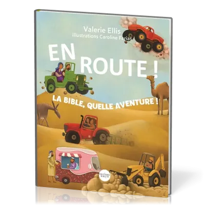 En route ! : la Bible, quelle aventure !