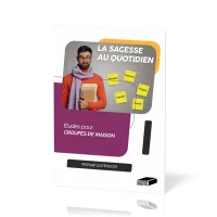 Sagesse au quotidien. Manuel participant (La) - Études pour groupes de maison