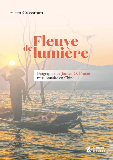 Fleuve de lumière - Biographie de James O. Fraser, missionnaire en Chine - ePub
