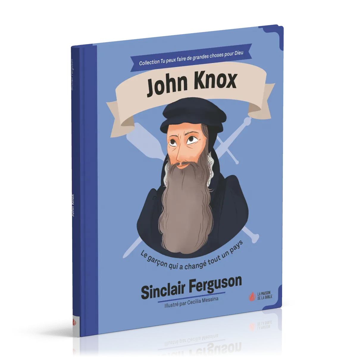 John Knox - Le garçon qui a changé tout un pays