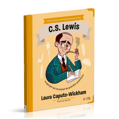 C.S. Lewis - Le garçon qui se posait de grandes questions