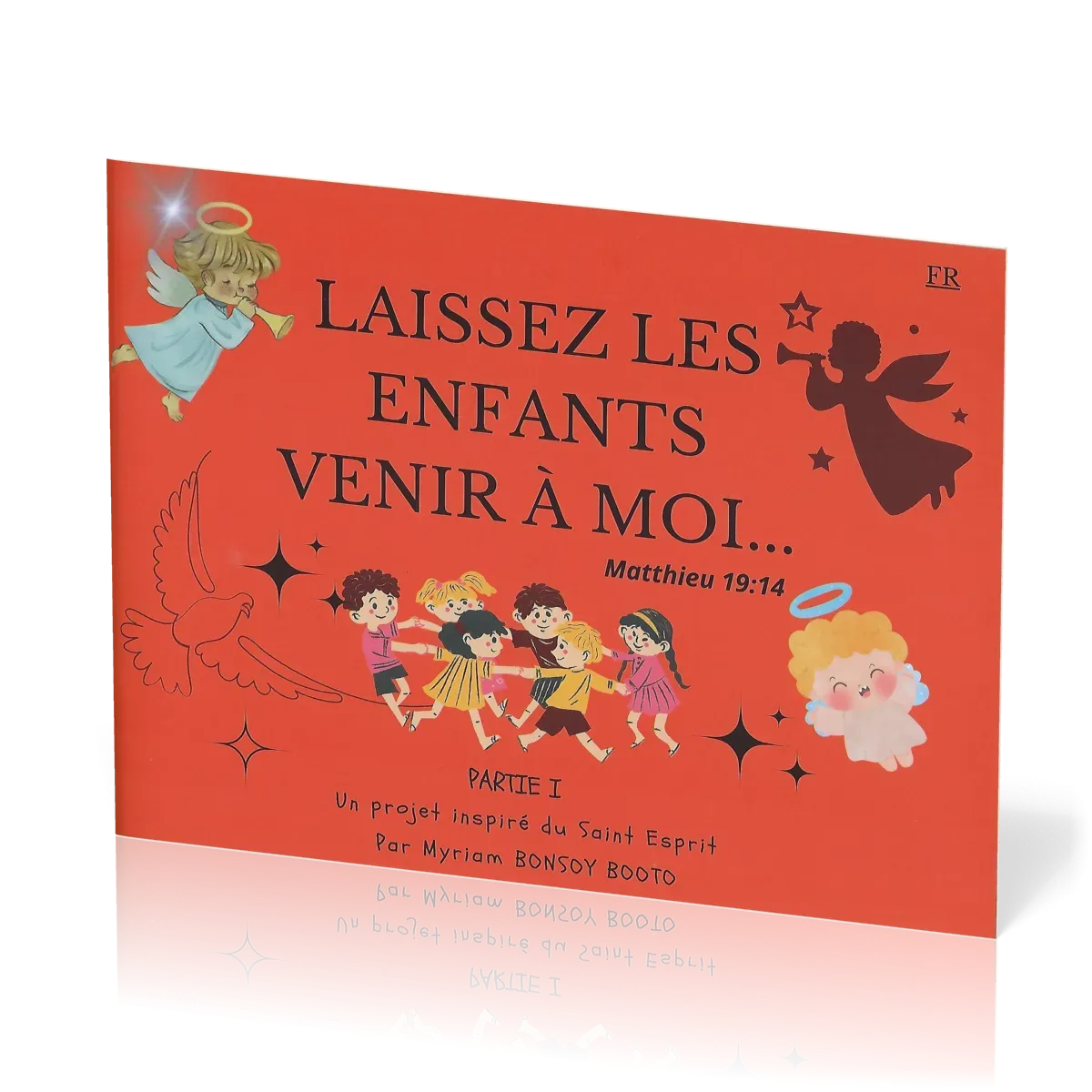 Laissez les enfants venir à moi… - Matthieu19:14. Partie I