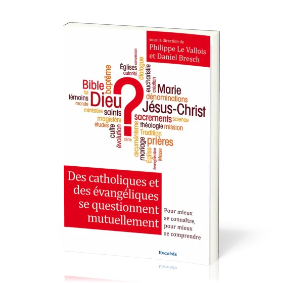 Des catholiques et des évangéliques se questionnent mutuellement - Pour mieux se connaitre, pour...