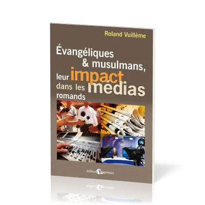 Evangéliques et musulmans, leur impact dans les medias romands