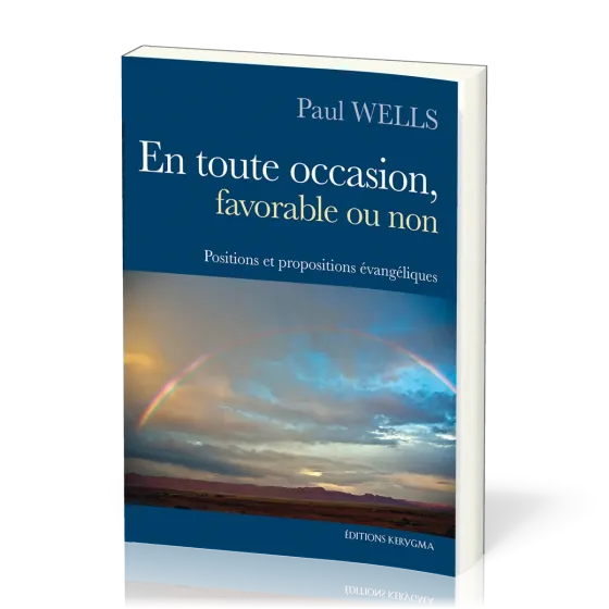 En toute occasion, favorable ou non - Positions et propositions évangéliques
