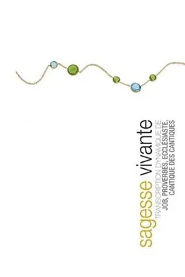 Sagesse vivante [broché] - Transcription dynamique de Job, Proverbes, Ecclésiaste, Cantique des...