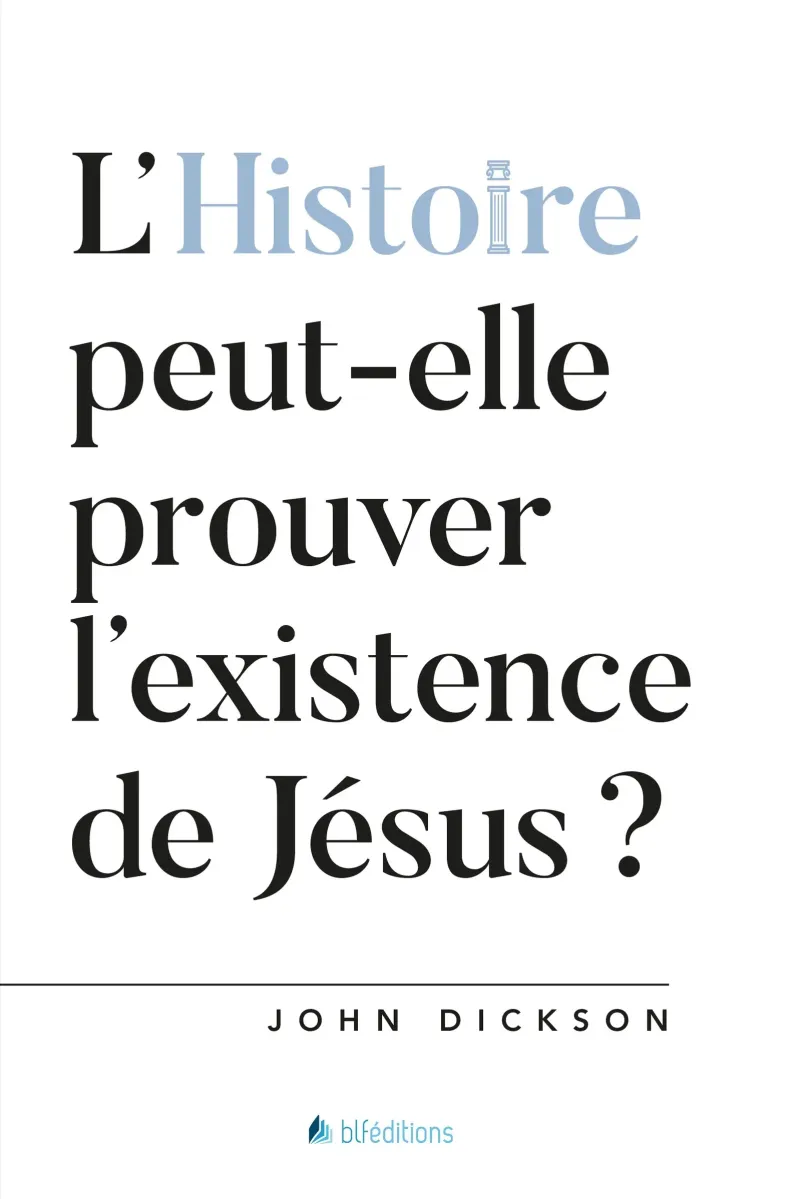 Histoire peut-elle prouver l'existence de Jésus? (L')