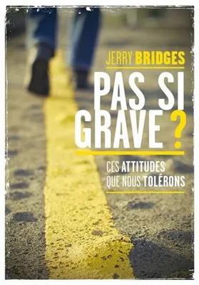 Pas si grave? ces attitudes que nous tolérons