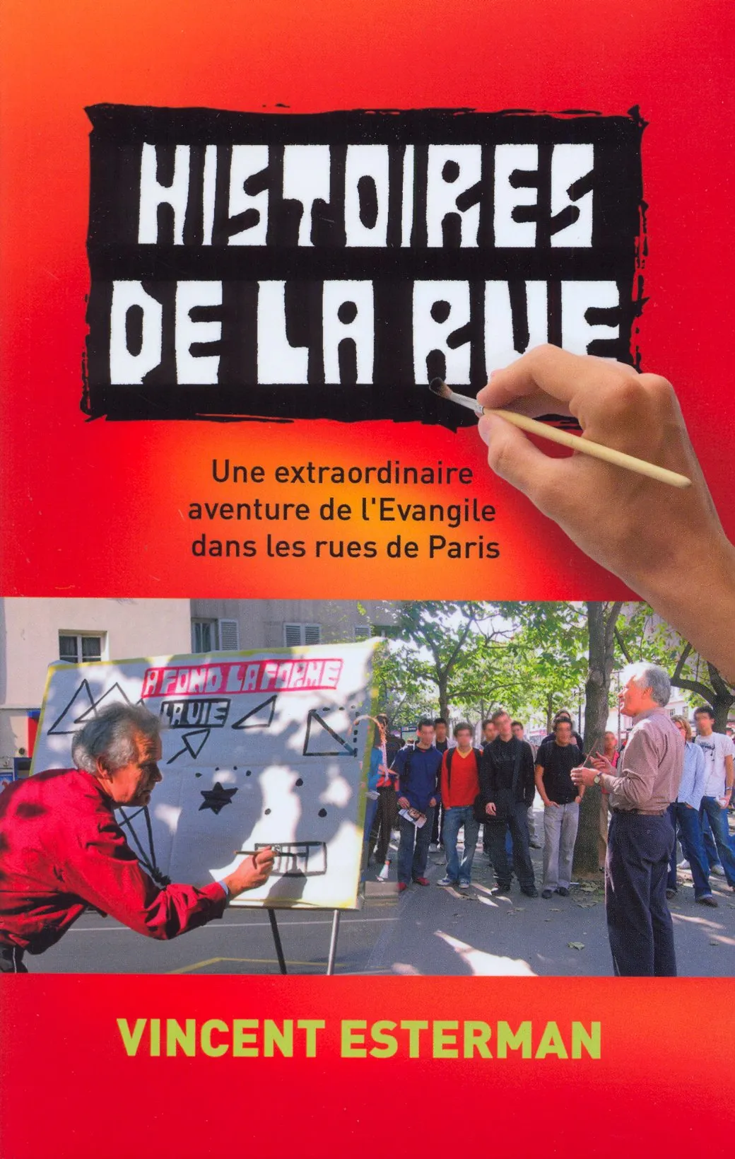 Histoires de la rue - Une extraordinaire aventure de l'Evangile dans les rues de Paris
