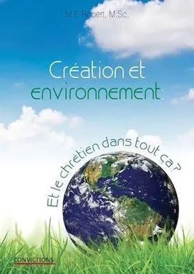 Création et environnement - Et le chrétien dans tout ça?