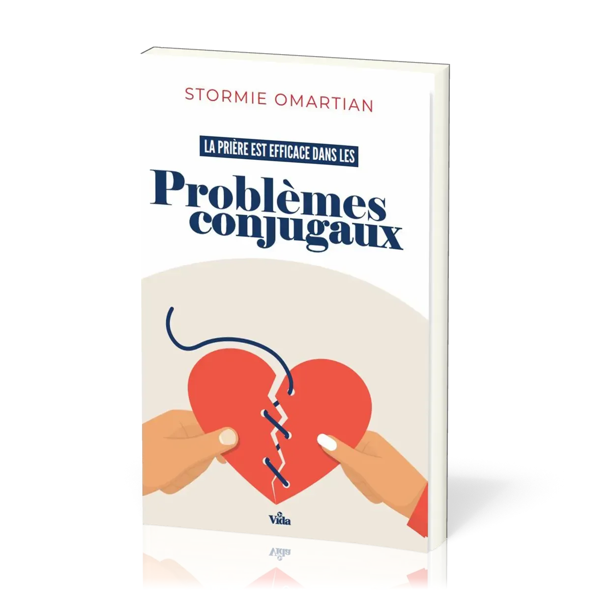 Prière est efficace dans les problèmes conjugaux (La) - Protégez et consolidez votre relation de...