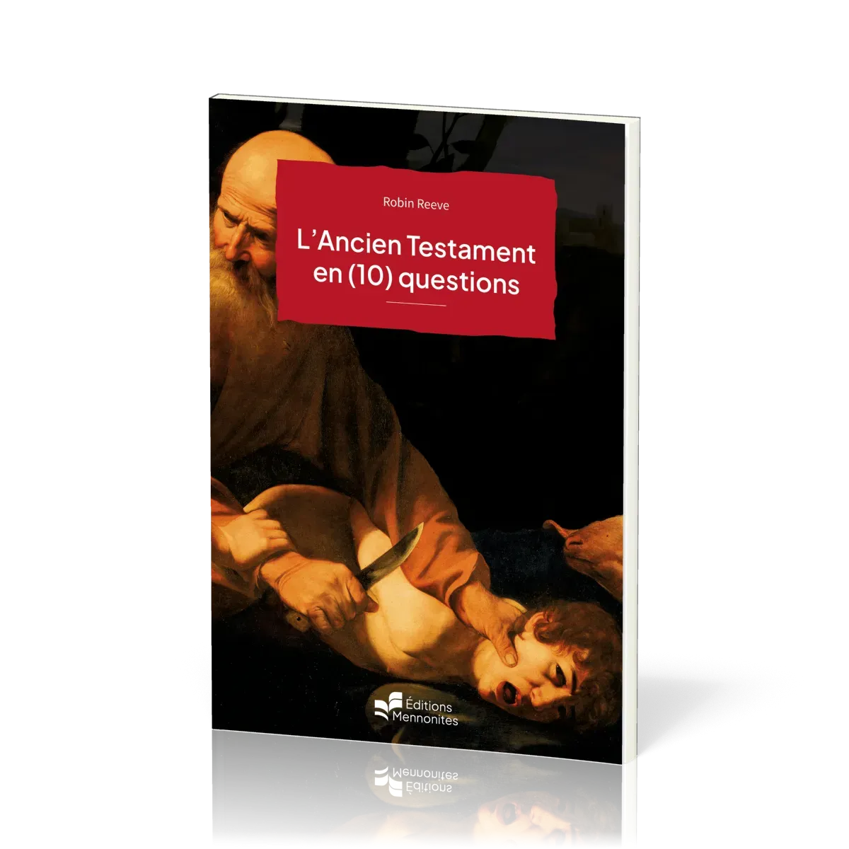 Ancien Testament en (10) questions (L') - [coll. Points de repère 3/2025]