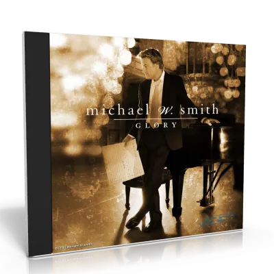 GLORY [CD 2011] MICHAEL W. SMITH