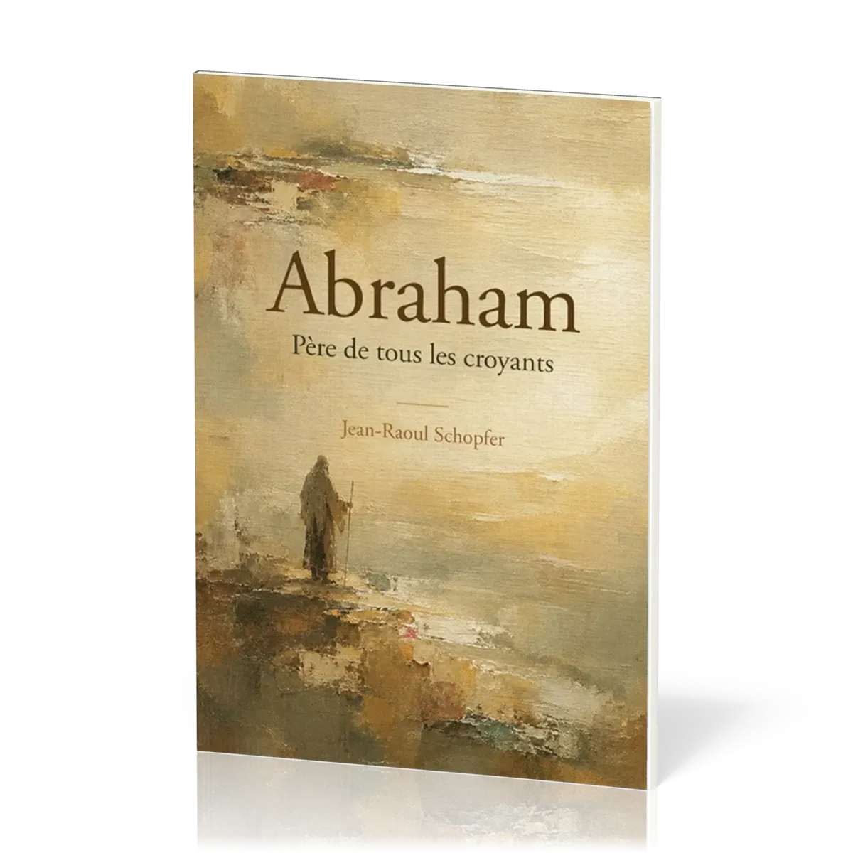 Abraham - Père de tous les croyants