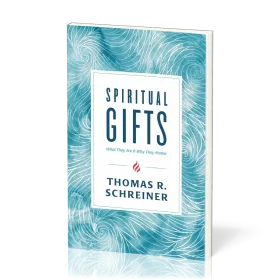 Spiritual Gifts - What They Are & Why They Matter