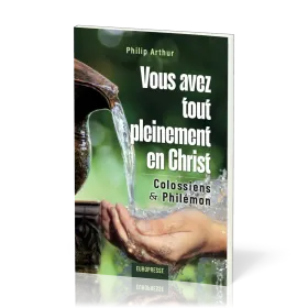 Vous avez tout pleinement en Christ - Colossiens & Philemon
