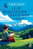Là où hurle le loup, chante aussi l’oiseau