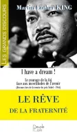 Rêve de la fraternité (Le) - I Have a Dream ! Le Courage de la foi face aux incertitudes de l'avenir