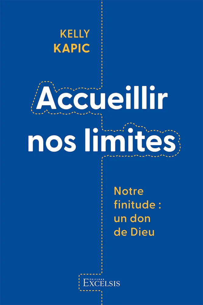 Accueillir nos limites - Notre finitude : un don de Dieu