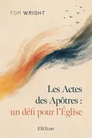 Actes des Apôtres : un défi pour l’Église (Les)