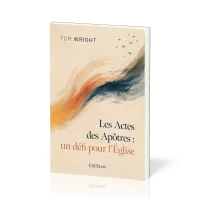 Actes des Apôtres : un défi pour l’Église (Les)