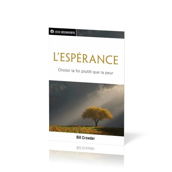 Espérance (L') - Choisir la foi plutôt que la peur [brochure NPQ  série découverte]