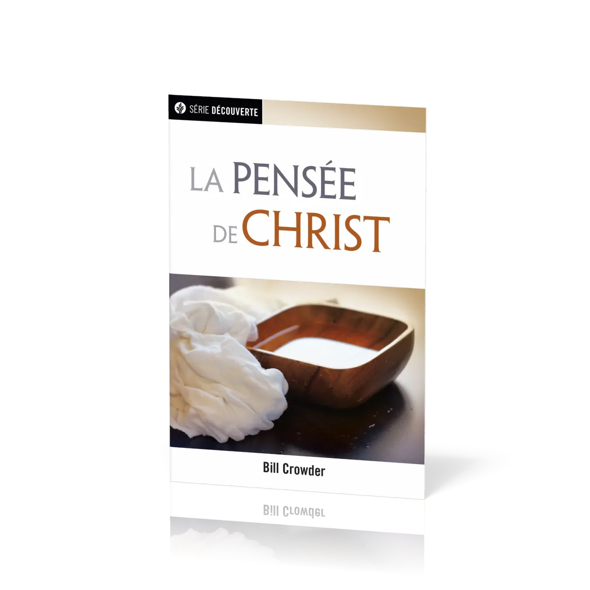 Pensée de Christ (La) - [brochure NPQ série découverte]