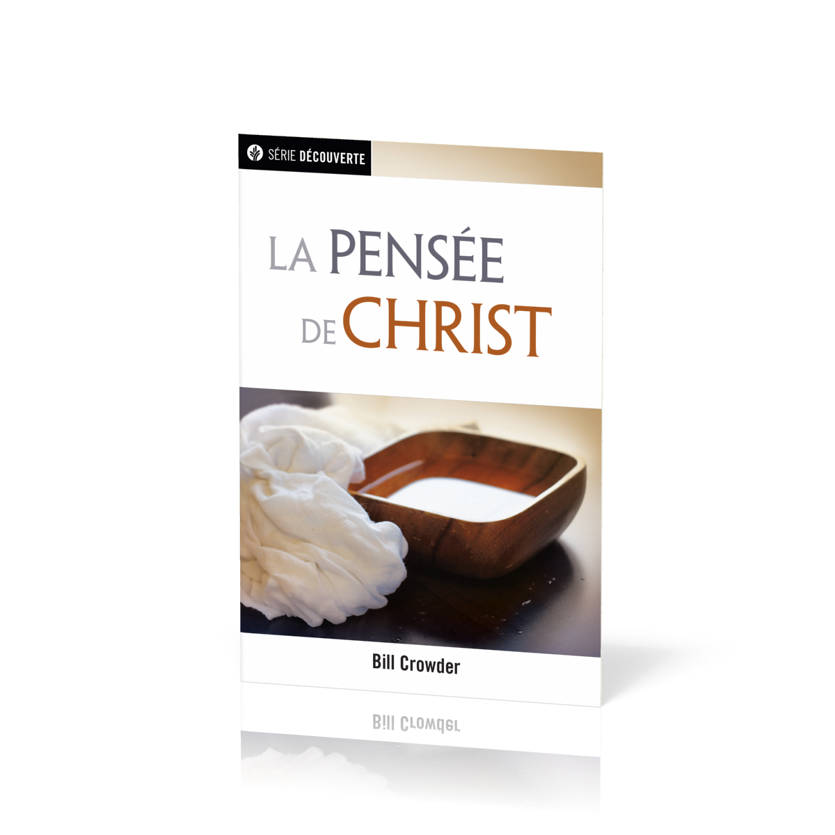 Pensée de Christ (La) - [brochure NPQ série découverte]