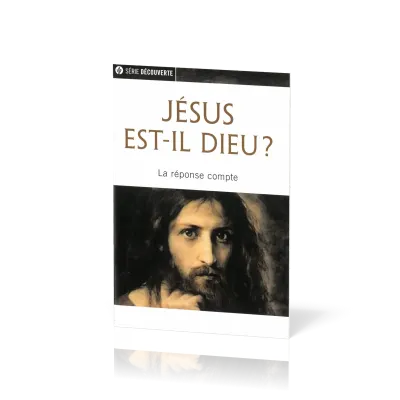 Jésus est-il Dieu? - La réponse compte [brochure NPQ série découverte]