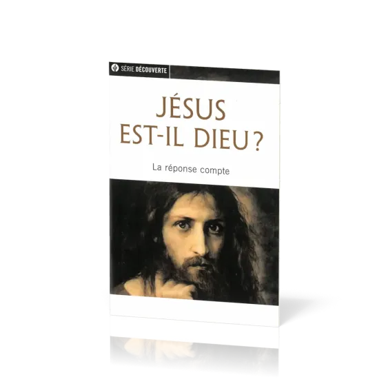 Jésus est-il Dieu? - La réponse compte [brochure NPQ série découverte]