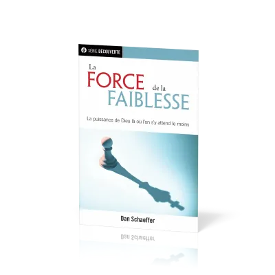 Force de la faiblesse (La) - La puissance de Dieu là où l'on s'y attend le moins [brochure NPQ...