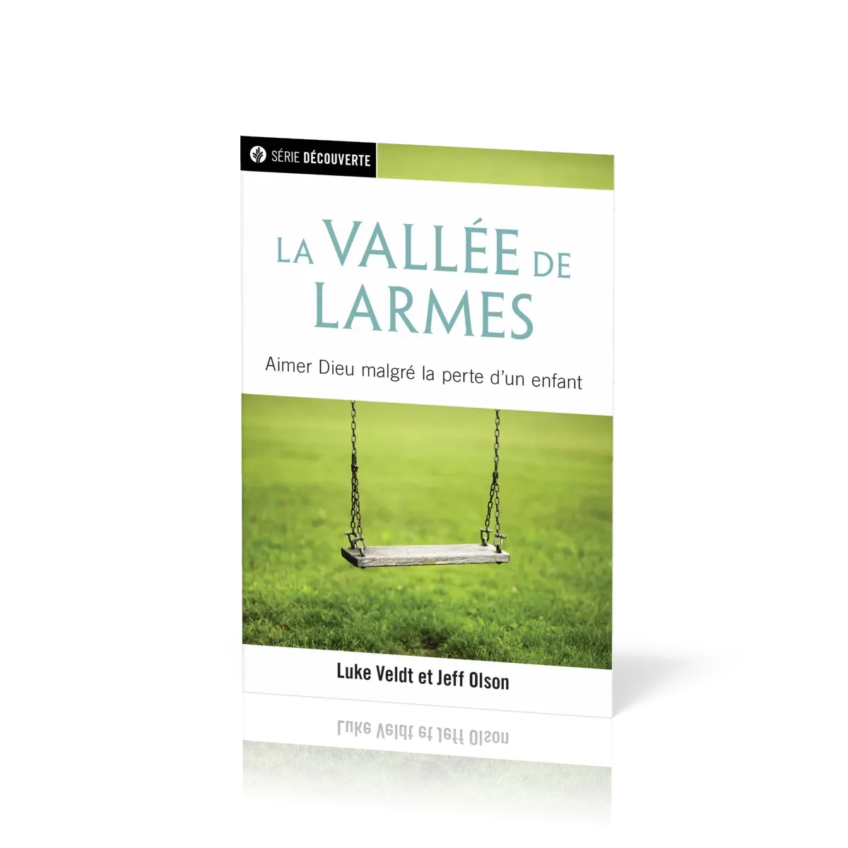 Vallée des larmes (La) - Aimer Dieu malgré la perte d'un enfant [brochure NPQ série découverte]