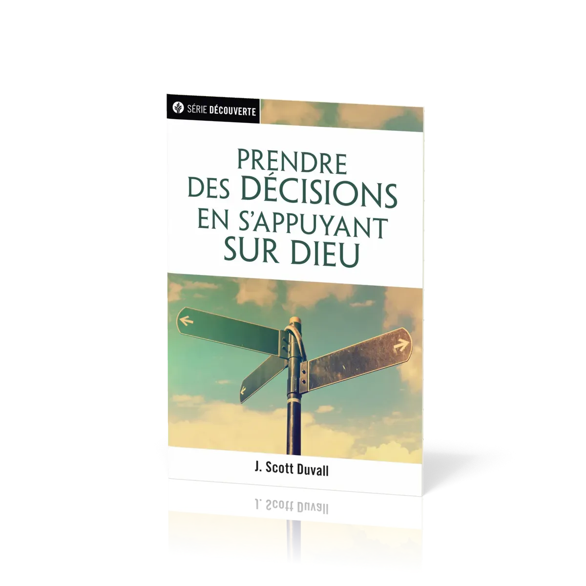 Prendre des décisions en s'appuyant sur Dieu - [brocure NPQ  série découverte]