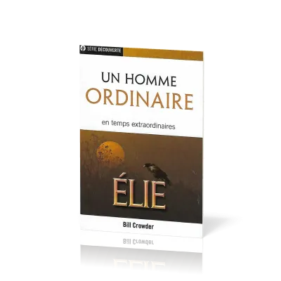 Élie, un homme ordinaire en temps extraordinaires - [brochure NPQ série Découverte]