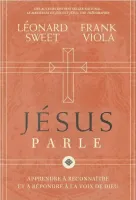 Jésus parle - Apprendre à reconnaître et à répondre à la voix de Dieu