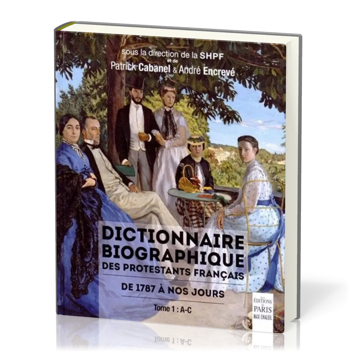 Dictionnaire biographique des protestants français - De 1787 à nos jours. Tome 1: A-C