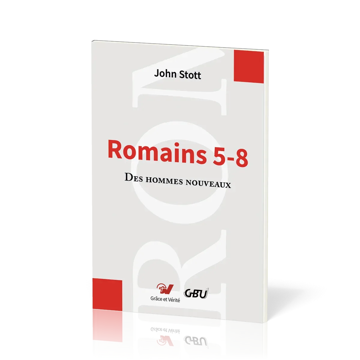 Romains 5-8 - Des hommes nouveaux