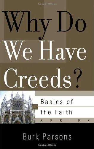 Why Do We Have Creeds? - Basics of the Faith Series