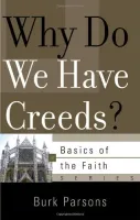 Why Do We Have Creeds? - Basics of the Faith Series