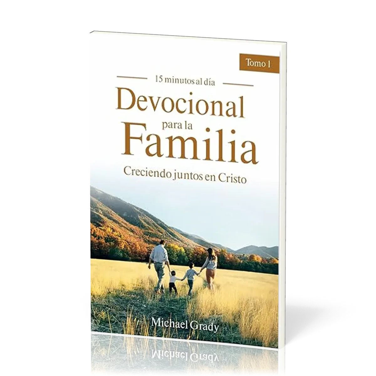 Devocional para la familia Tomo 1 - Creciendo juntos en Cristo