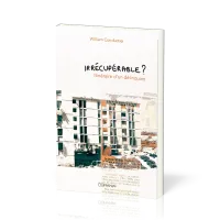 Irrécupérable? - Itinéraire d'un délinquant