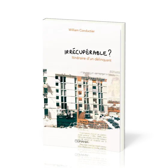Irrécupérable? - Itinéraire d'un délinquant