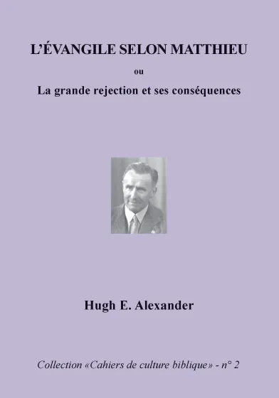 Évangile selon Matthieu (L') - La grande rejection et ses conséquences, Collection: cahiers de...
