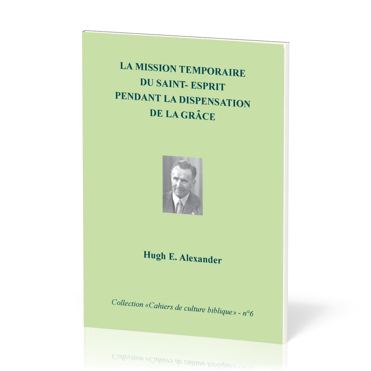 Mission temporaire du Saint-Esprit pendant la dispensation de la grâce (La) - Collection: Cahiers...
